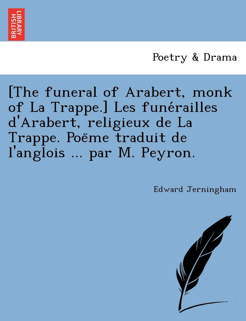 Les funérailles d'Arabert, religieux de La Trappe. Poëme traduit de l'anglois ... par M. Peyron. book