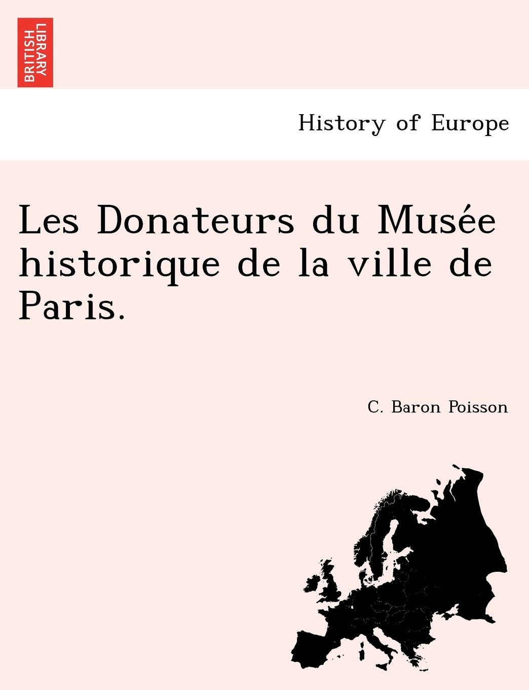 Les Donateurs Du Muse E Historique de La Ville de Paris. book