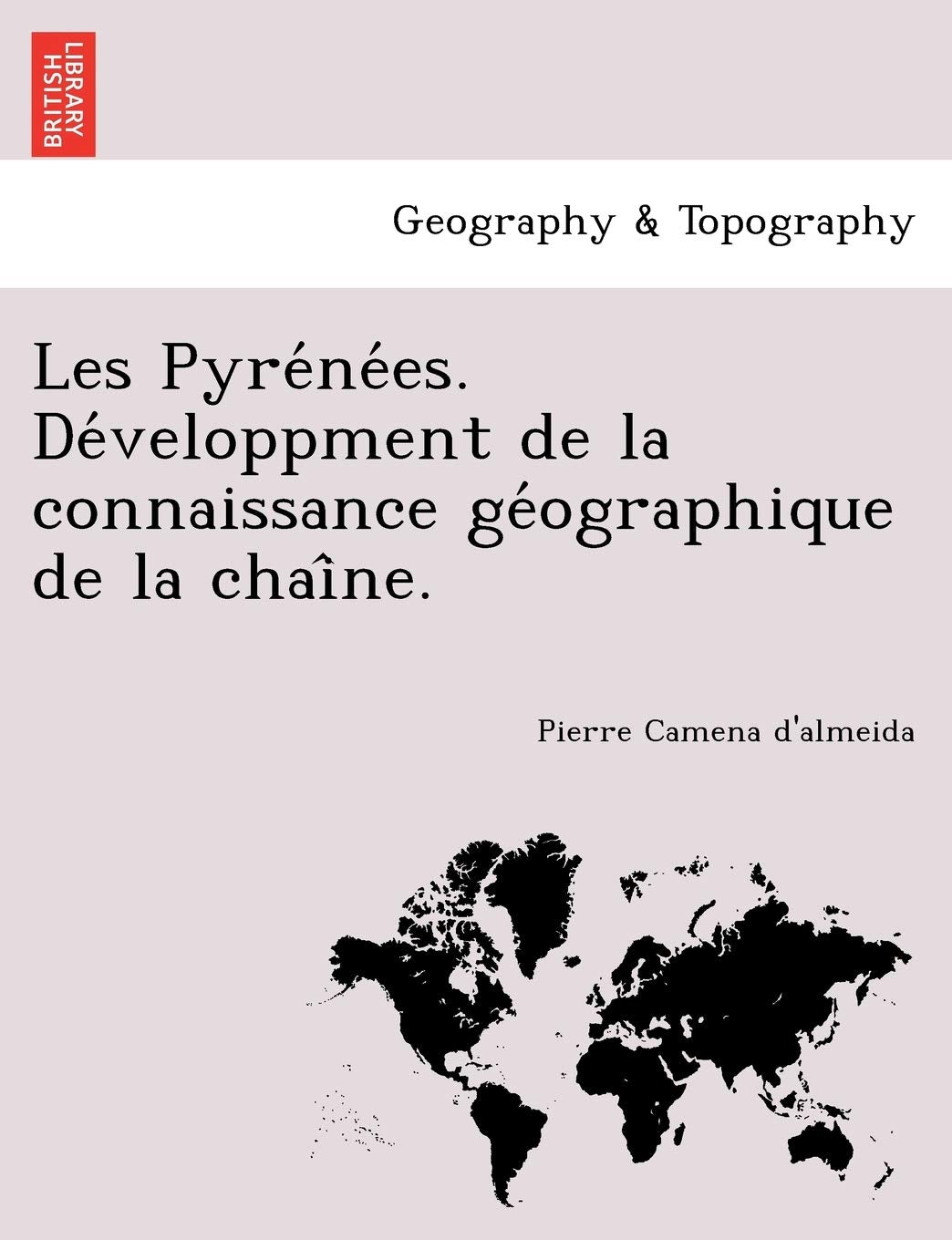 Les Pyre Ne Es. de Veloppment de La Connaissance GE Ographique de La Chai Ne. book