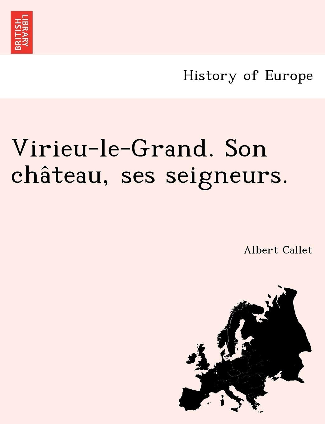Virieu-Le-Grand. Son Cha Teau, Ses Seigneurs. book