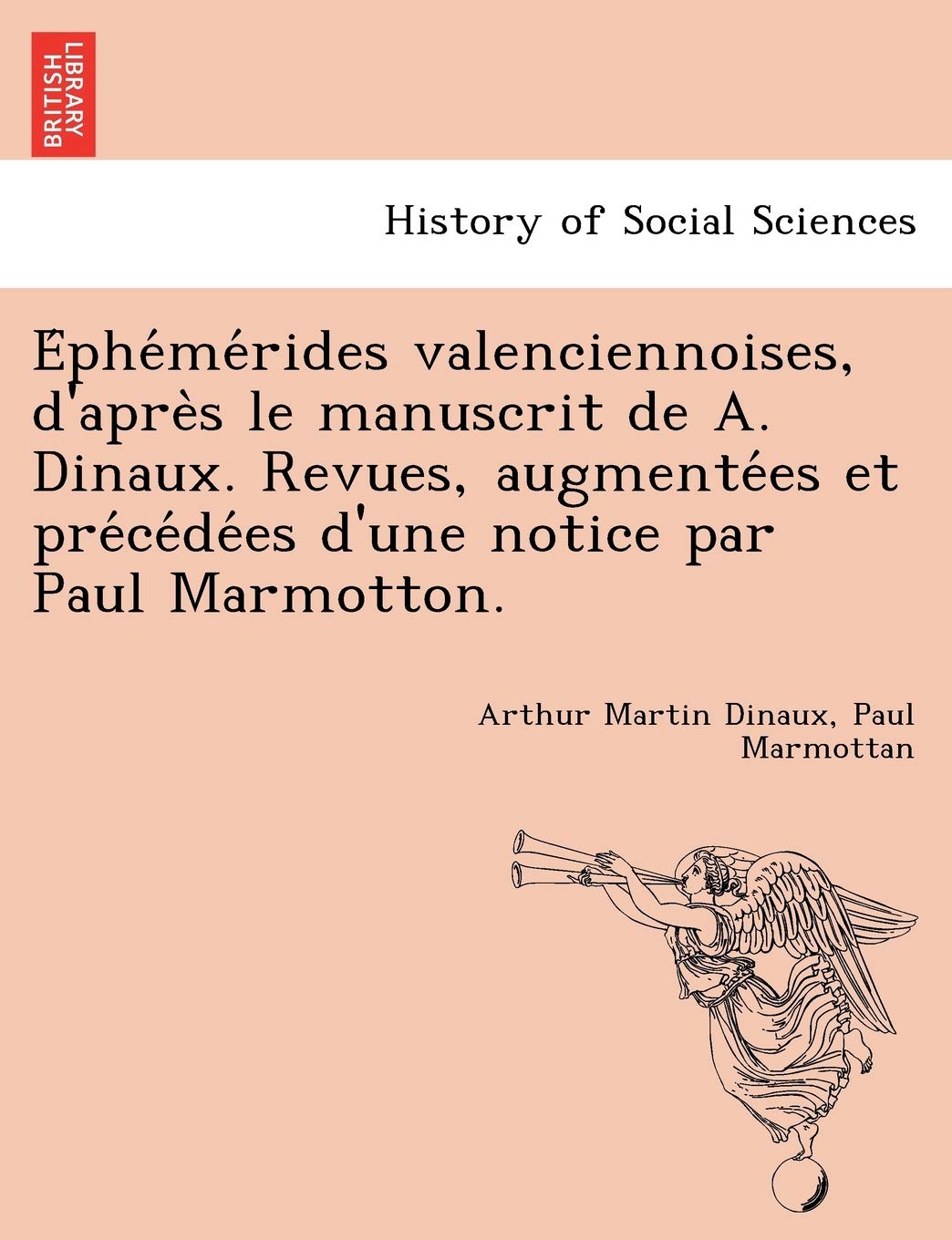 E Phe Me Rides Valenciennoises, D'Apre S Le Manuscrit de A. Dinaux. Revues, Augmente Es Et Pre Ce de Es D'Une Notice Par Paul Marmotton. book