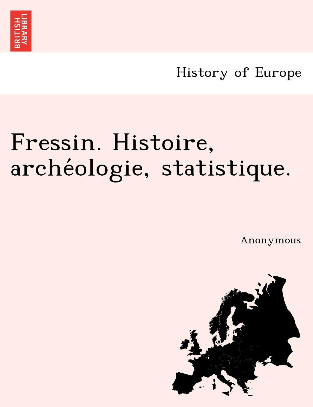 Fressin. Histoire, Arche Ologie, Statistique. book