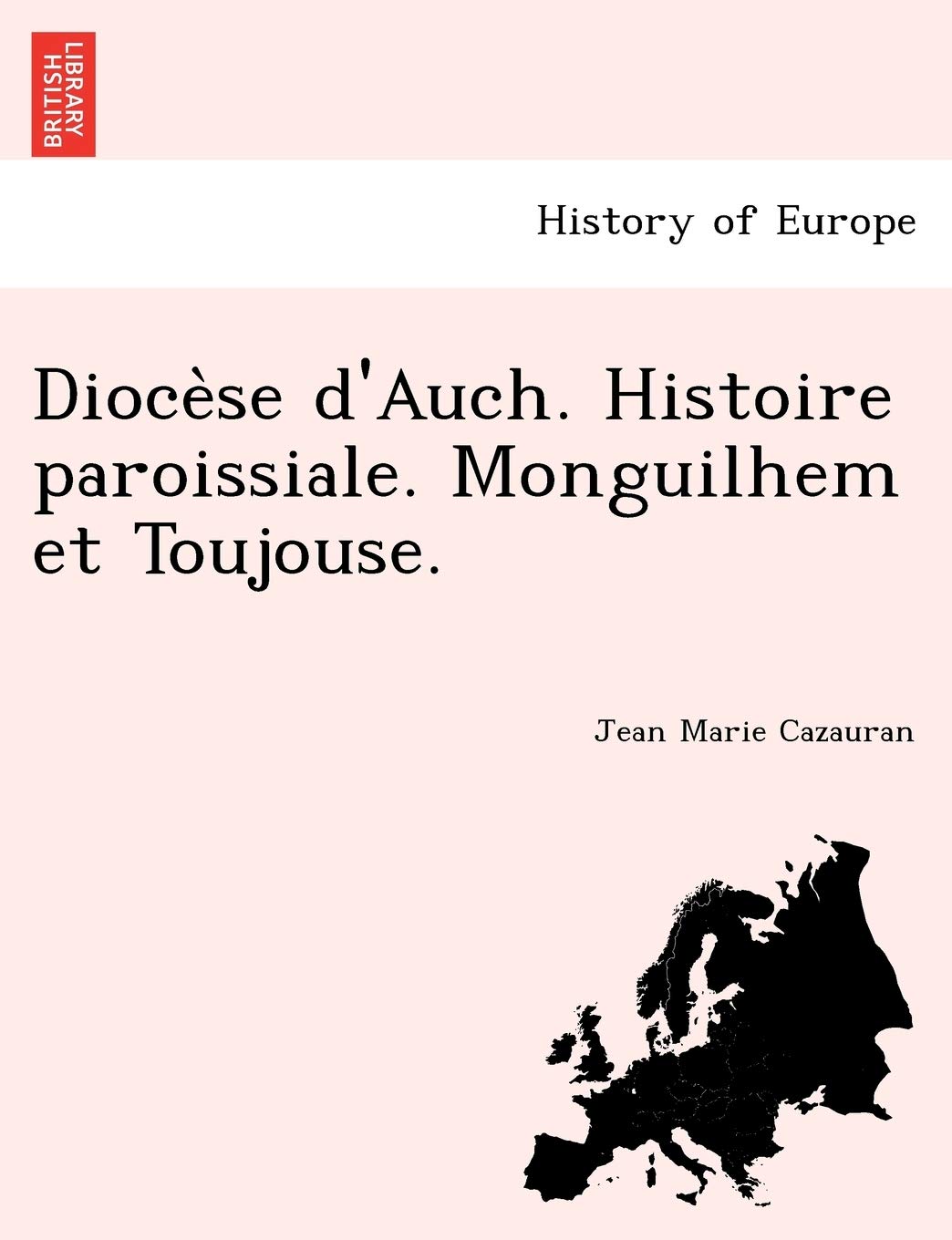 Dioce Se D'Auch. Histoire Paroissiale. Monguilhem Et Toujouse. book