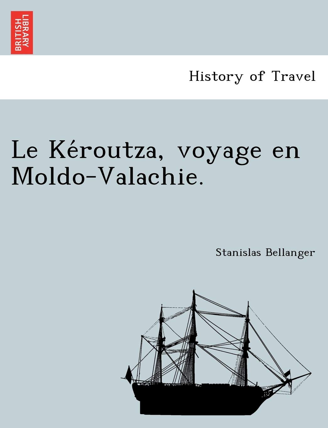 Le Kéroutza, voyage en Moldo-Valachie. book