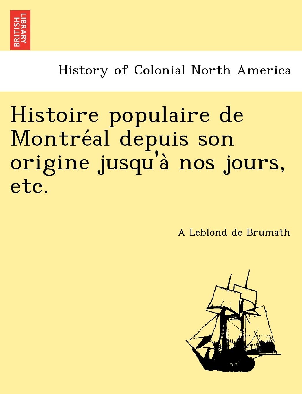 Histoire Populaire de Montre Al Depuis Son Origine Jusqu'a Nos Jours, Etc. book