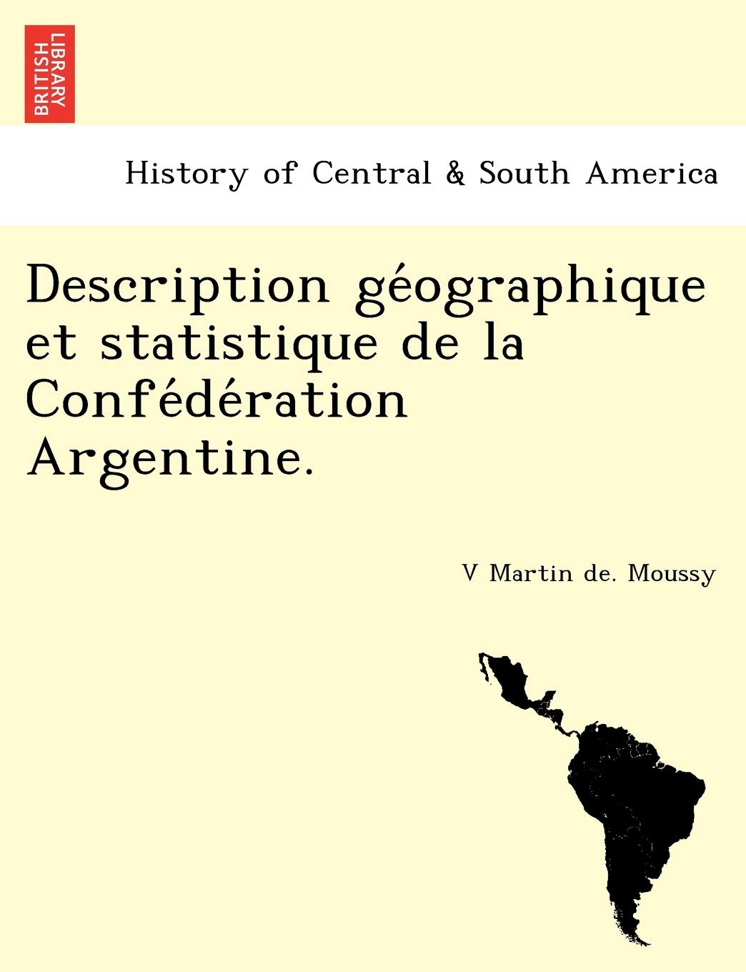Description géographique et statistique de la Confédération Argentine. book