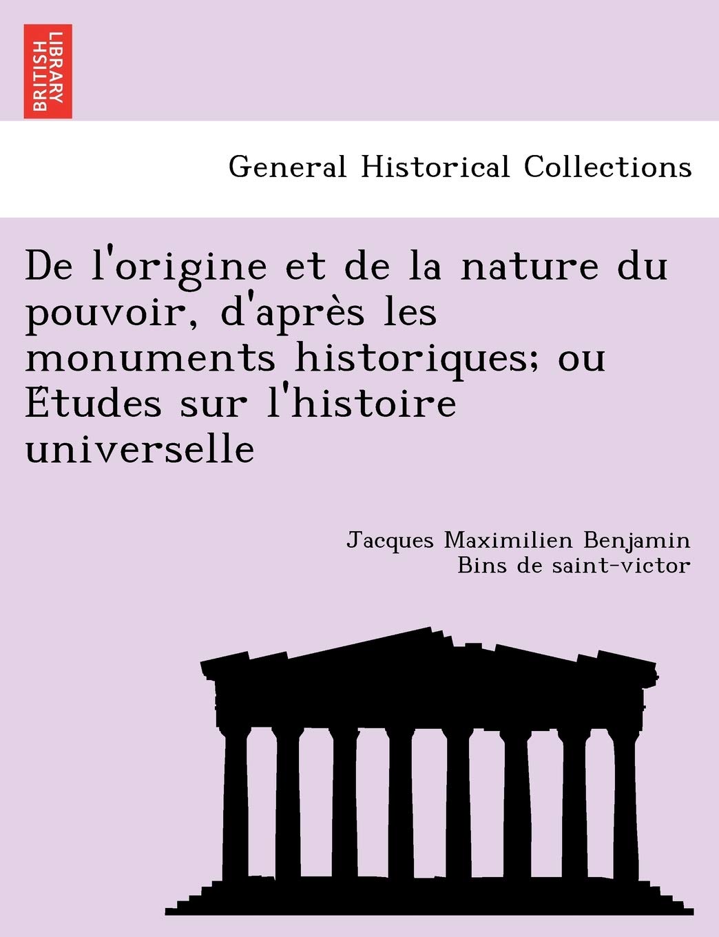 De l'origine et de la nature du pouvoir, d'après les monuments historiques; ou Études sur l'histoire universelle book
