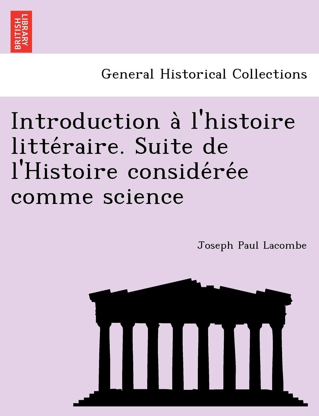 Introduction A L'Histoire Litte Raire. Suite de L'Histoire Conside Re E Comme Science book