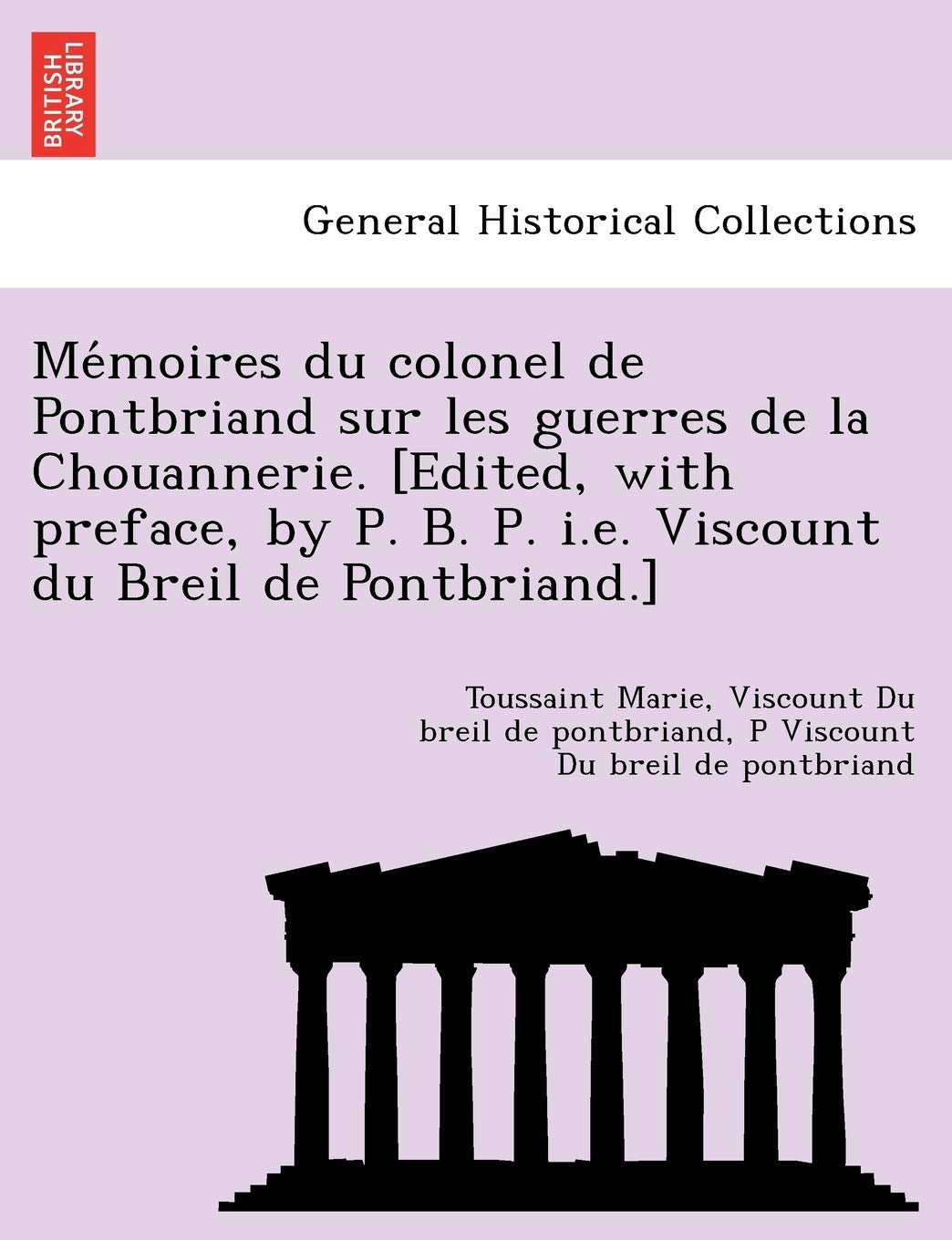 Mémoires du colonel de Pontbriand sur les guerres de la Chouannerie. book