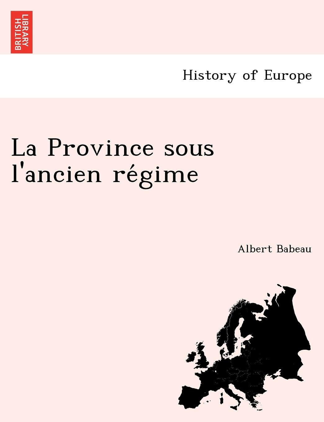 La Province Sous L'Ancien Re Gime book