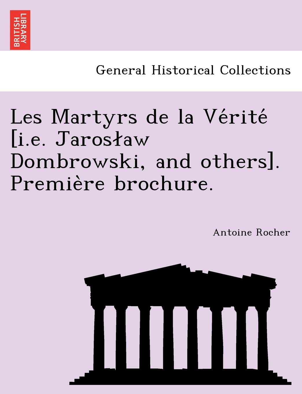 Les Martyrs de la Vérité . Première brochure. book