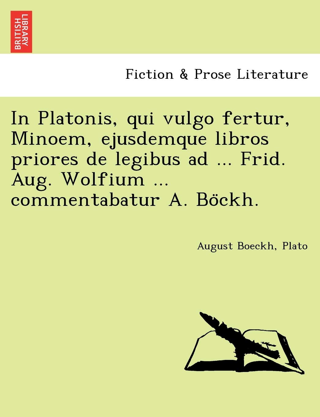 In Platonis, Qui Vulgo Fertur, Minoem, Ejusdemque Libros Priores de Legibus Ad ... Frid. Aug. Wolfium ... Commentabatur A. Bo Ckh. Contemporary literature