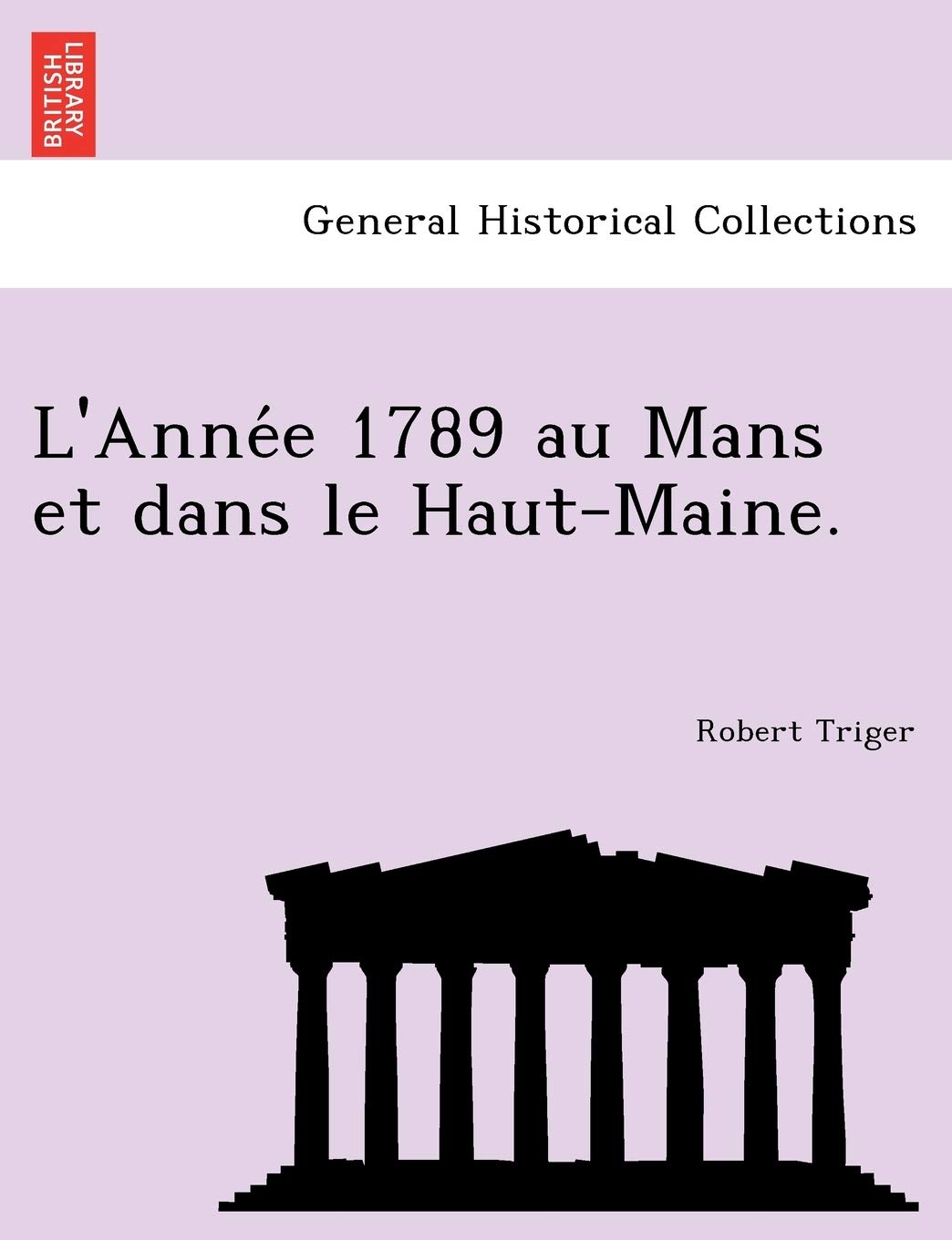 L'Anne E 1789 Au Mans Et Dans Le Haut-Maine. book