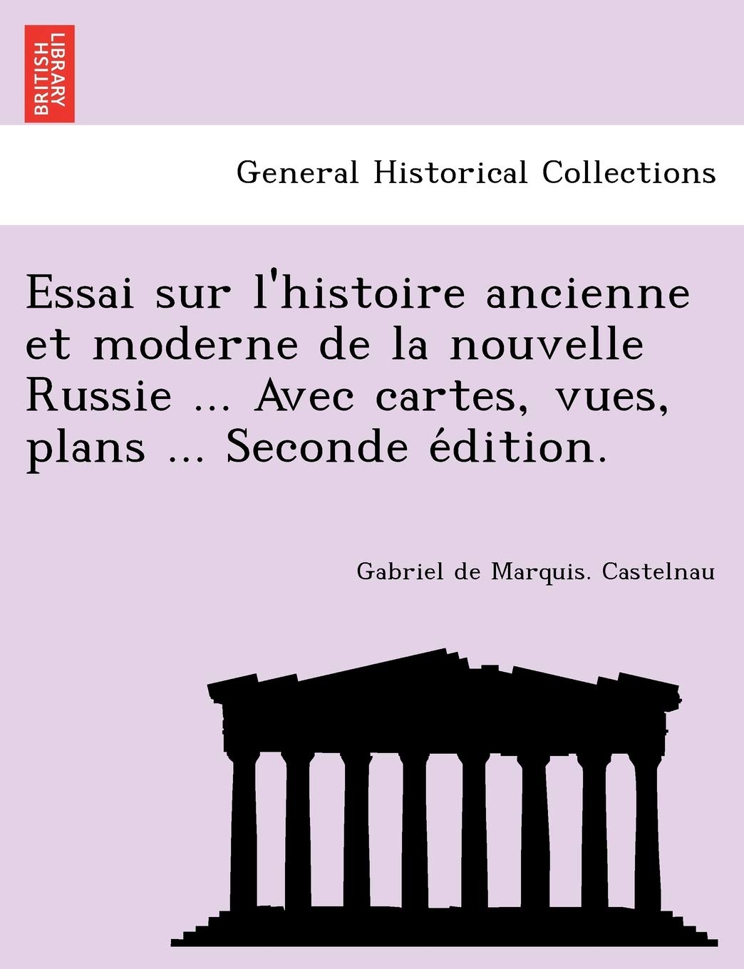 Essai Sur L'Histoire Ancienne Et Moderne de La Nouvelle Russie ... Avec Cartes, Vues, Plans ... Seconde E Dition. book