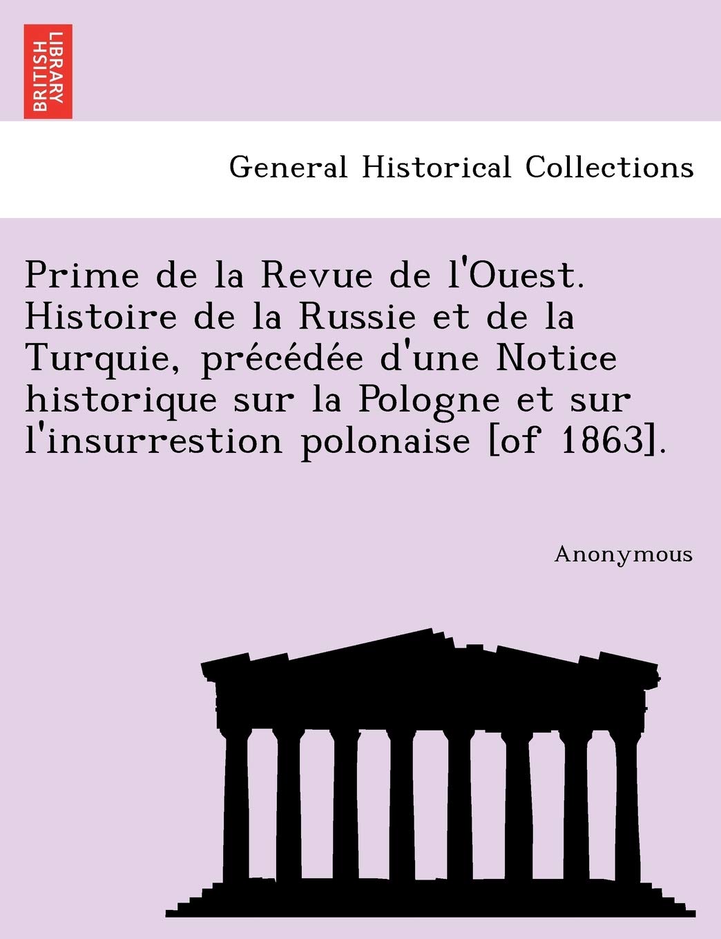 Prime de La Revue de L'Ouest. Histoire de La Russie Et de La Turquie, Pre Ce de E D'Une Notice Historique Sur La Pologne Et Sur L'Insurrestion Polonai book