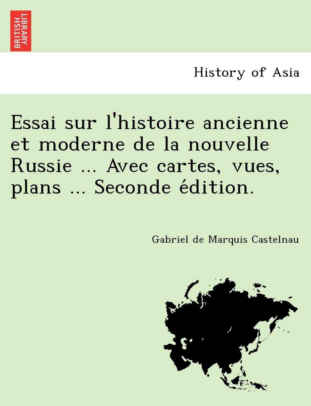 Essai Sur L'Histoire Ancienne Et Moderne de La Nouvelle Russie ... Avec Cartes, Vues, Plans ... Seconde E Dition. book