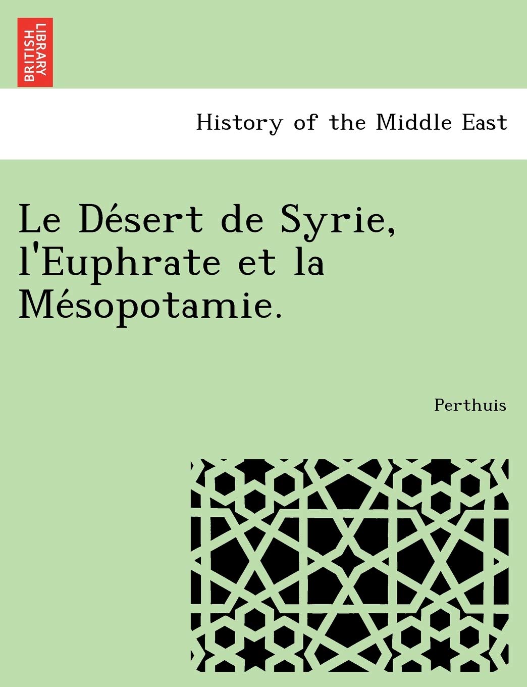 Le de Sert de Syrie, L'Euphrate Et La Me Sopotamie. book