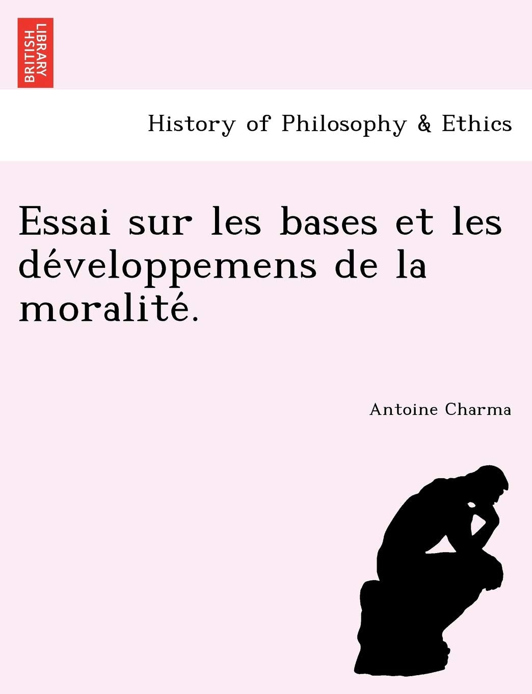 Essai sur les bases et les développemens de la moralité. book