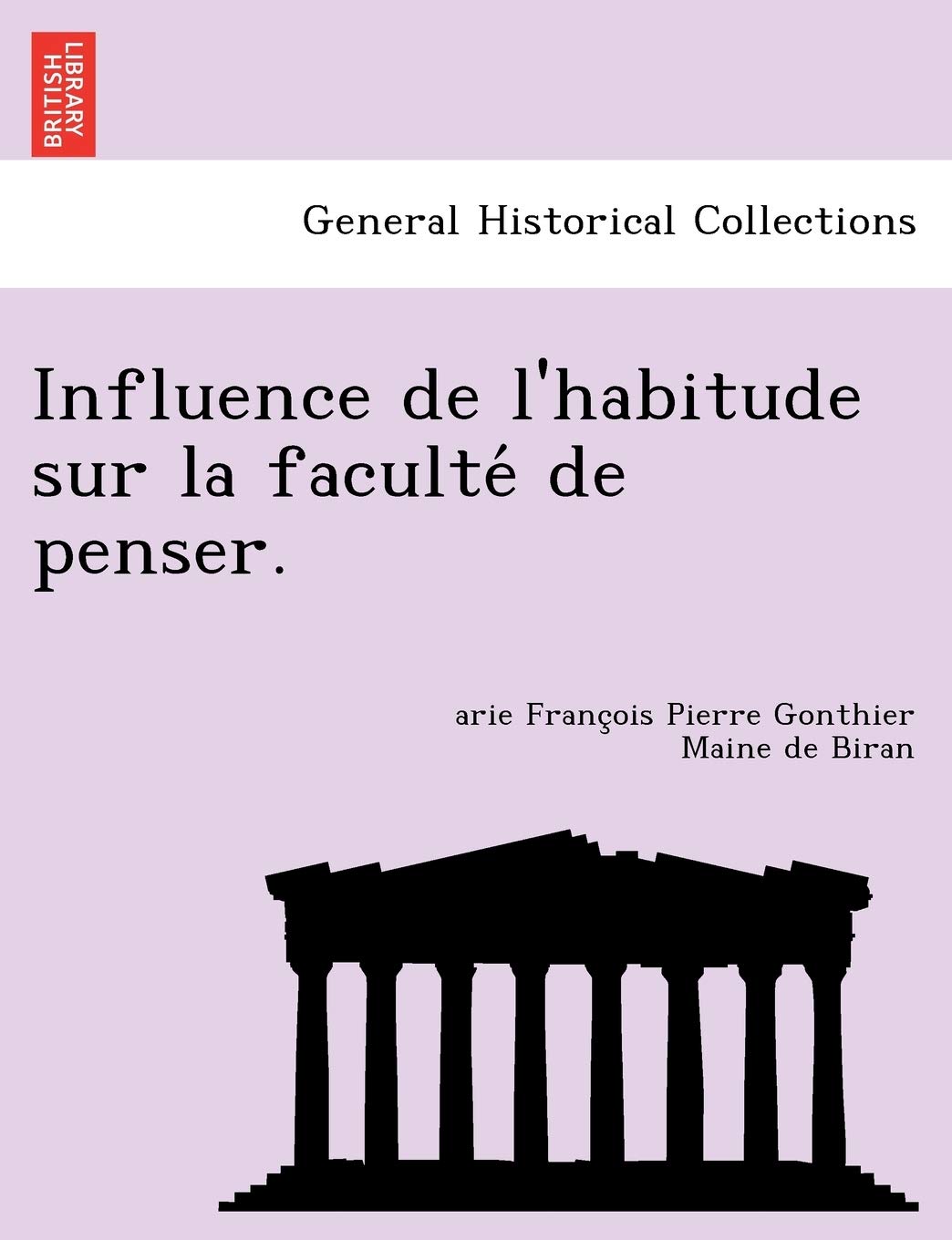 Influence de L'Habitude Sur La Faculte de Penser. book