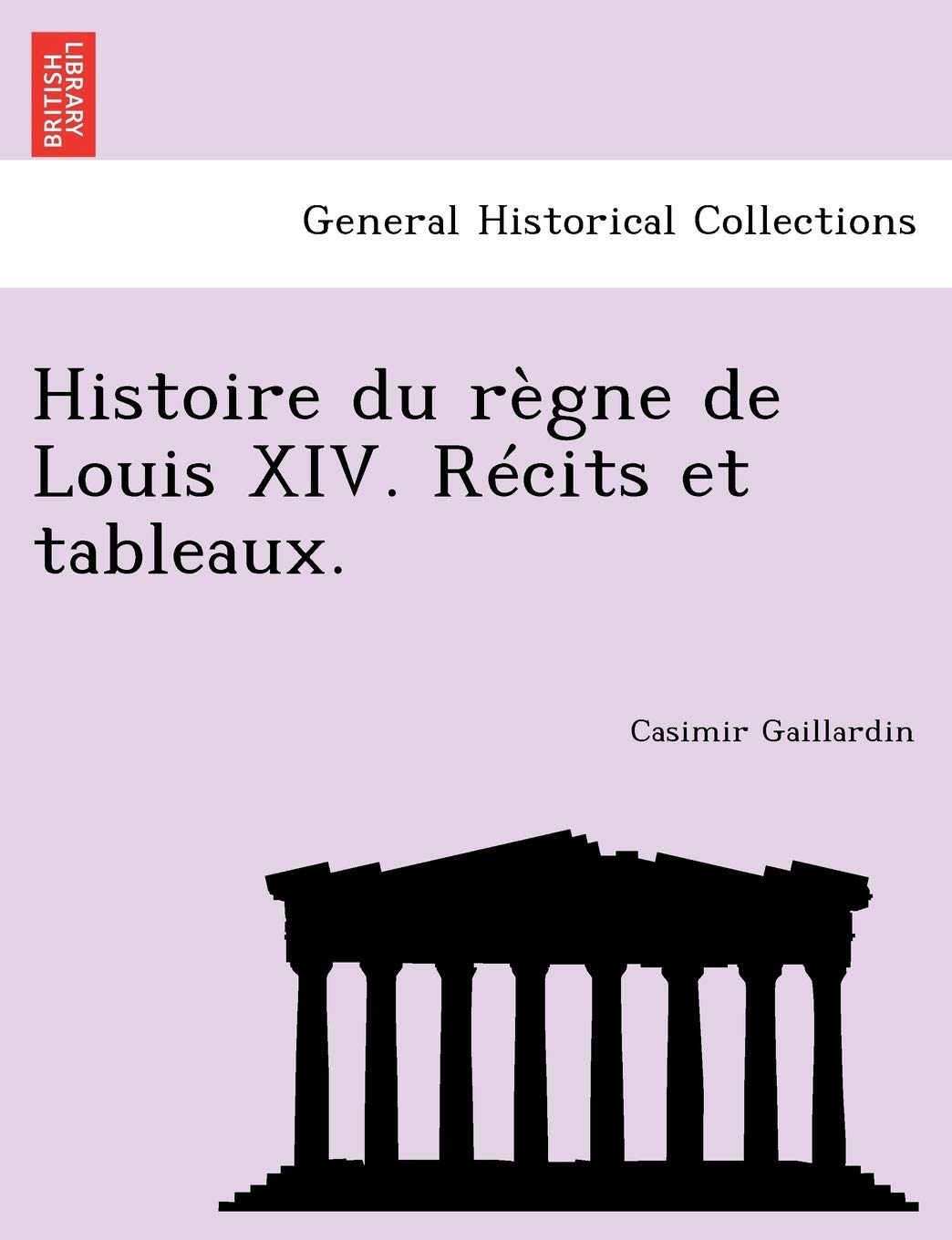 Histoire Du Regne de Louis XIV. Recits Et Tableaux. book