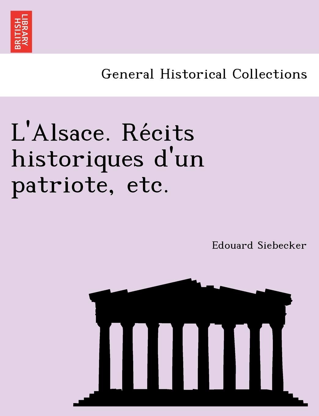 L'Alsace. Re Cits Historiques D'Un Patriote, Etc. book