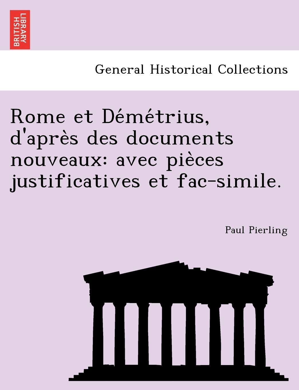 Rome Et de Me Trius, D'Apre S Des Documents Nouveaux: Avec Pie Ces Justificatives Et Fac-Simile. book