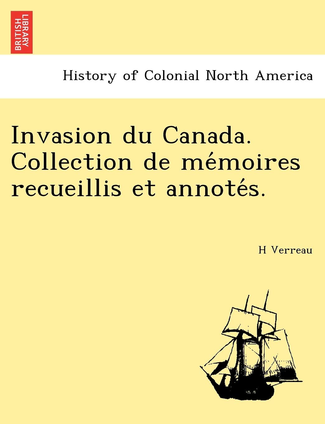 Invasion Du Canada. Collection de Me Moires Recueillis Et Annote S. book