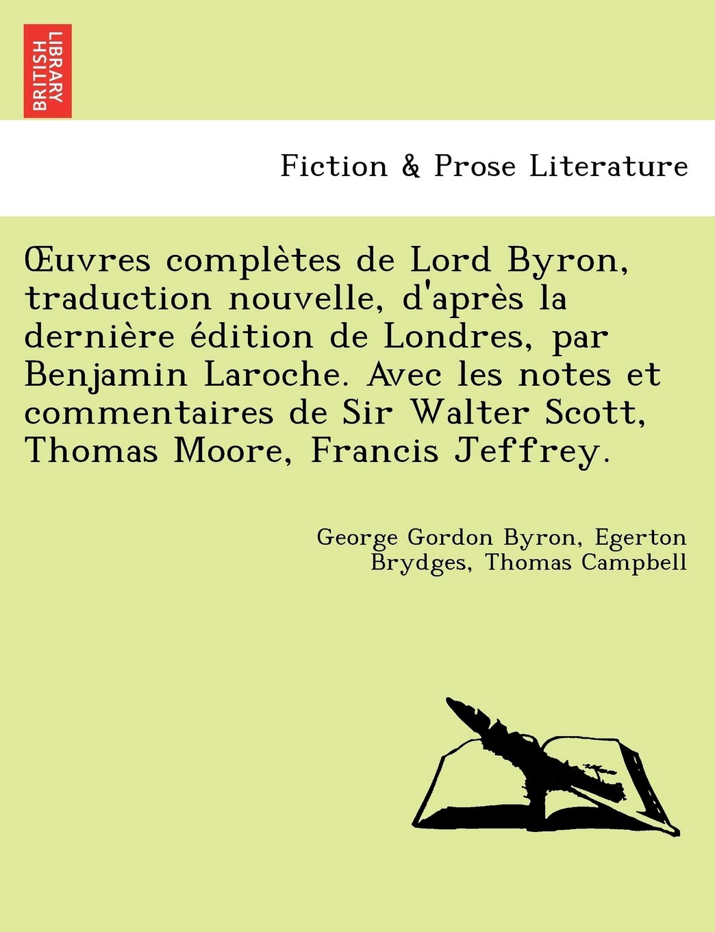 Uvres Comple Tes de Lord Byron, Traduction Nouvelle, D'Apre S La Dernie Re E Dition de Londres, Par Benjamin Laroche. Avec Les Notes Et Commentaires d book
