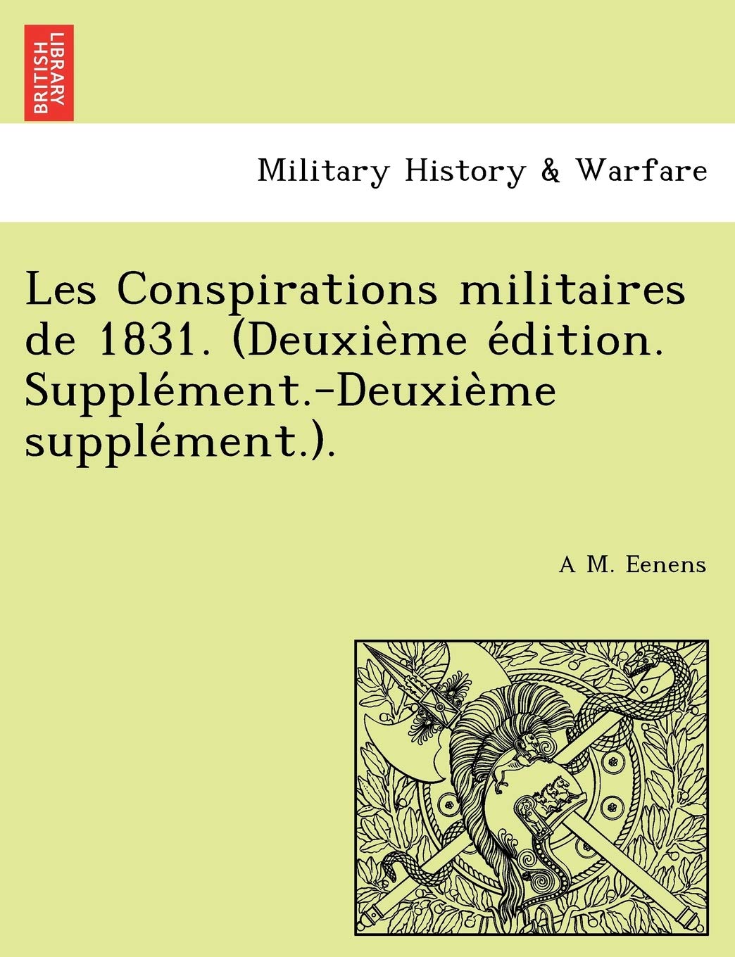 Les Conspirations militaires de 1831. (Deuxième édition. Supplément.-Deuxième supplément.). book