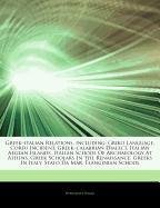 Articles on Greeka Italian Relations, Including: Griko Language, Corfu Incident, Greeka Calabrian Dialect, Italian Aegean Islands, Italian School of ... Renaissance, Greeks in Italy, Stato Da Mar book