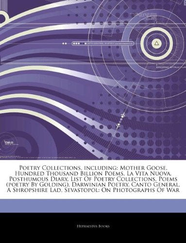 Articles on Poetry Collections, Including: Mother Goose, Hundred Thousand Billion Poems, La Vita Nuova, Posthumous Diary, List of Poetry Collections, book