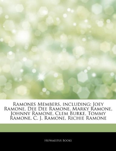 Articles on Ramones Members, Including: Joey Ramone, Dee Dee Ramone, Marky Ramone, Johnny Ramone, Clem Burke, Tommy Ramone, C. J. Ramone, Richie Ramon book
