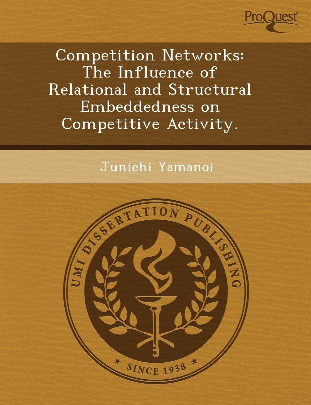 Competition Networks: The Influence of Relational and Structural Embeddedness on Competitive Activity Business, Finance & Career