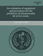 An Evaluation of Equipment and Procedures for the Prediction of Intramuscular Fat in Live Swine Natural Sciences