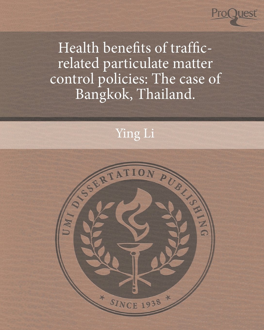 Health Benefits of Traffic-Related Particulate Matter Control Policies: The Case of Bangkok, Thailand. book