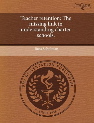Teacher Retention: The Missing Link in Understanding Charter Schools Education & Training