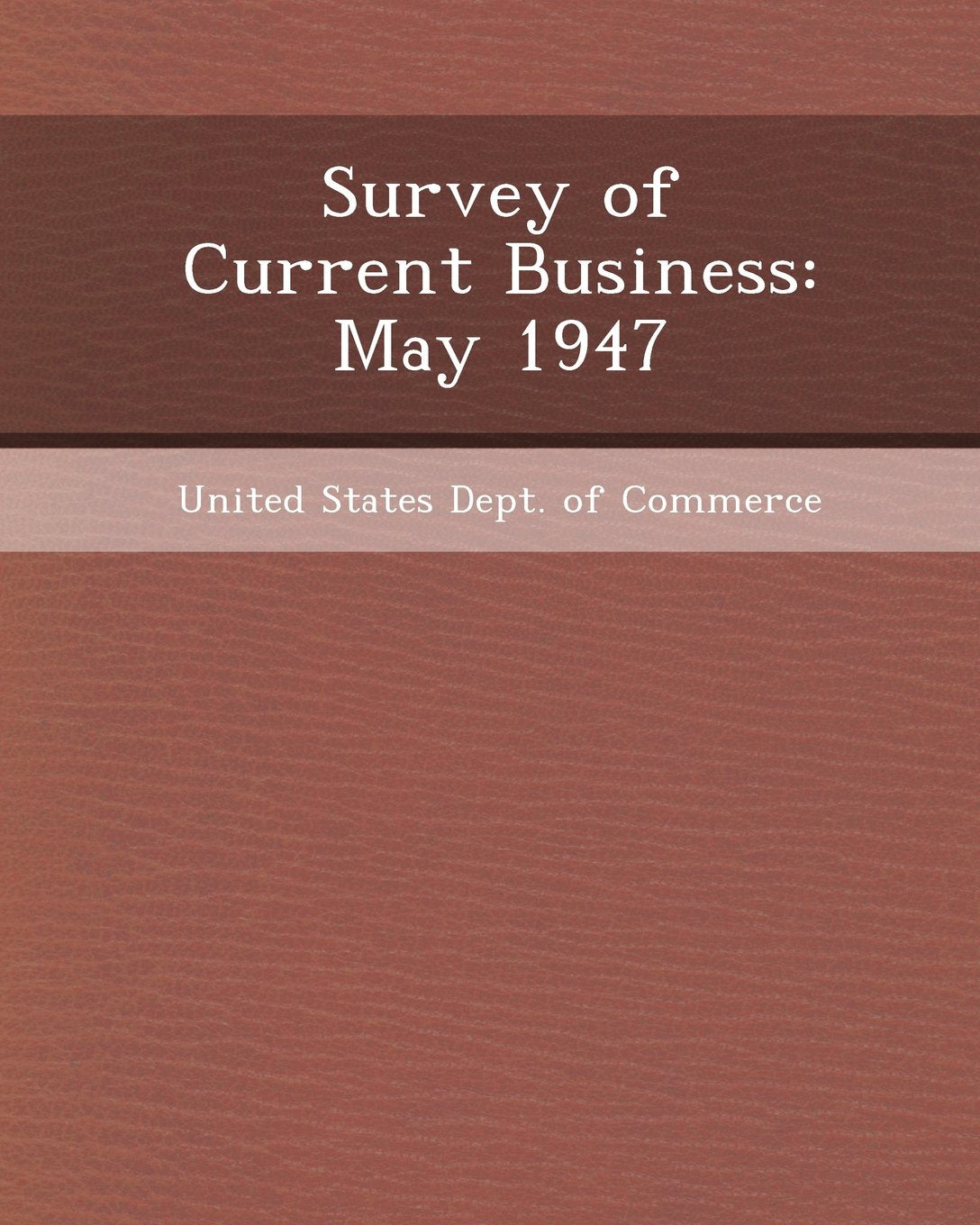 Survey of Current Business: May 1947 Natural Sciences