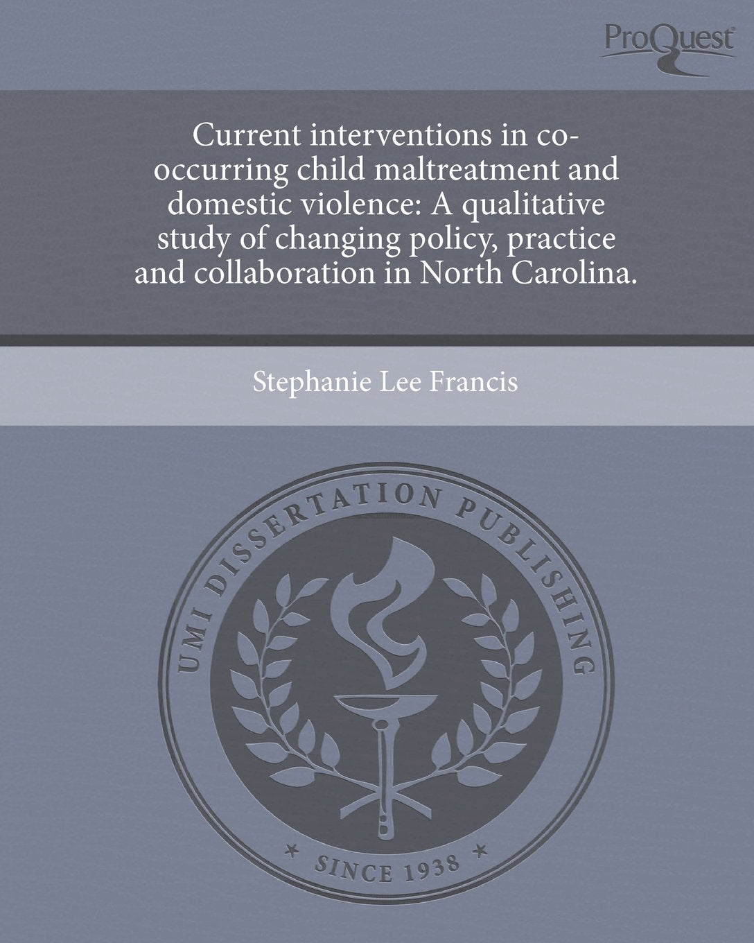 Current Interventions in Co-Occurring Child Maltreatment and Domestic Violence: A Qualitative Study of Changing Policy, Practice and Collaboration in Books