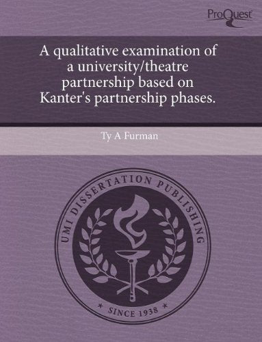 A Qualitative Examination of a University/Theatre Partnership Based on Kanter's Partnership Phases Film, Art & Culture