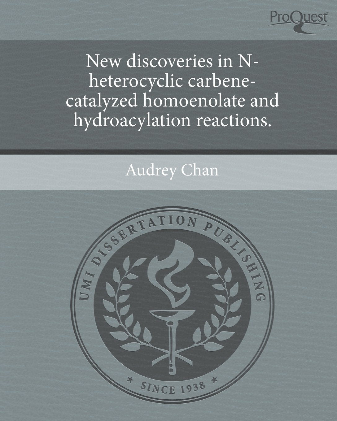 New Discoveries in N-Heterocyclic Carbene-Catalyzed Homoenolate and Hydroacylation Reactions. Books