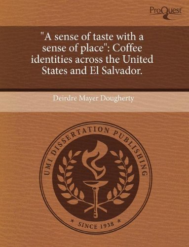 A Sense of Taste with a Sense of Place: Coffee Identities Across the United States and El Salvador Books