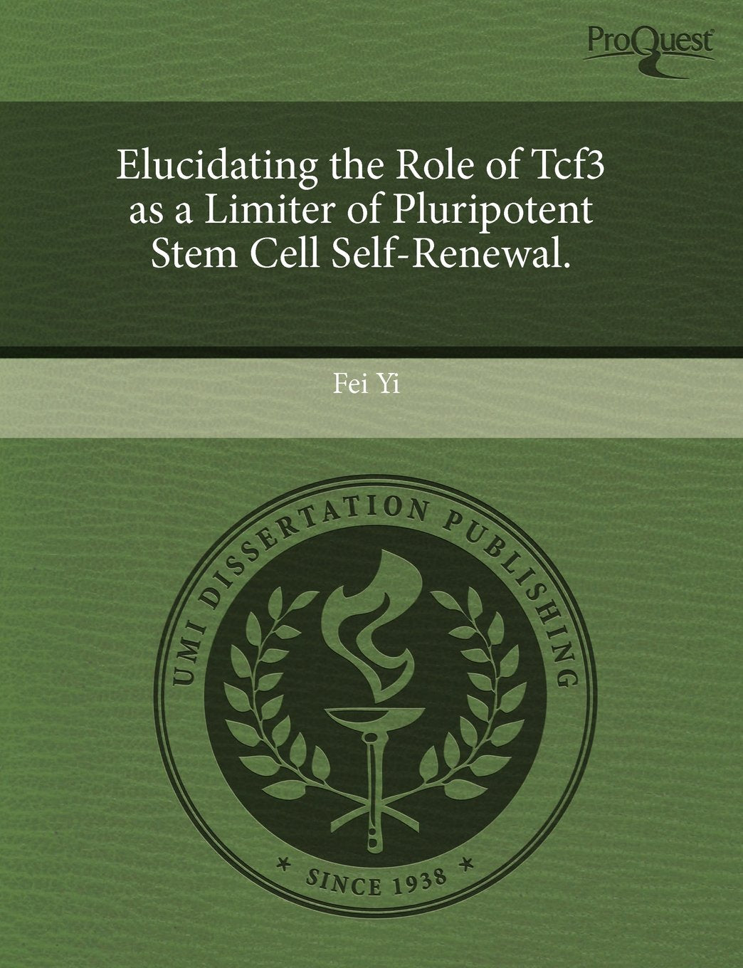 Elucidating the Role of Tcf3 as a Limiter of Pluripotent Stem Cell Self-Renewal Contemporary literature