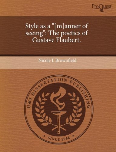 Style as a anner of Seeing: The Poetics of Gustave Flaubert Contemporary literature