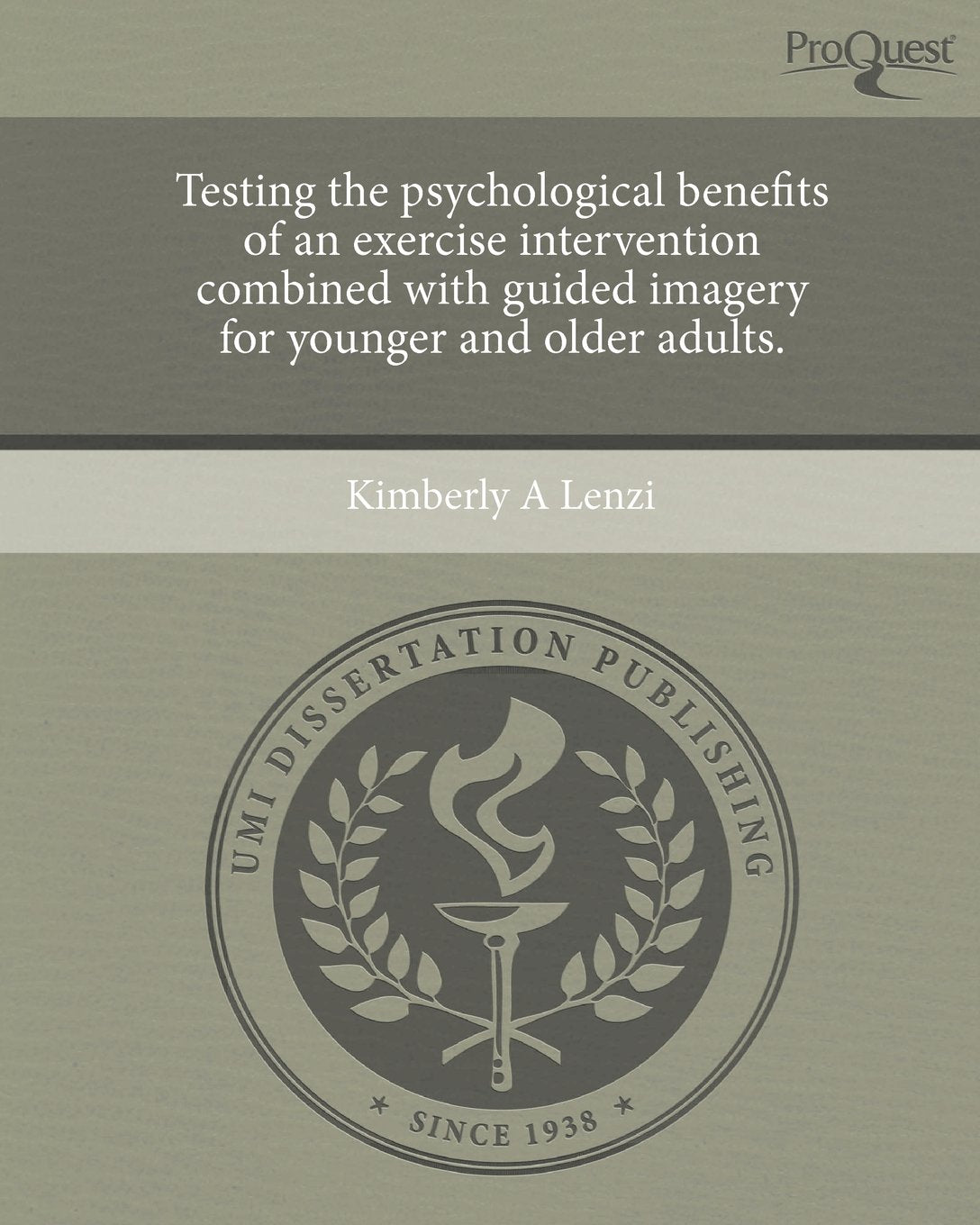 Testing the Psychological Benefits of an Exercise Intervention Combined with Guided Imagery for Younger and Older Adults. Books