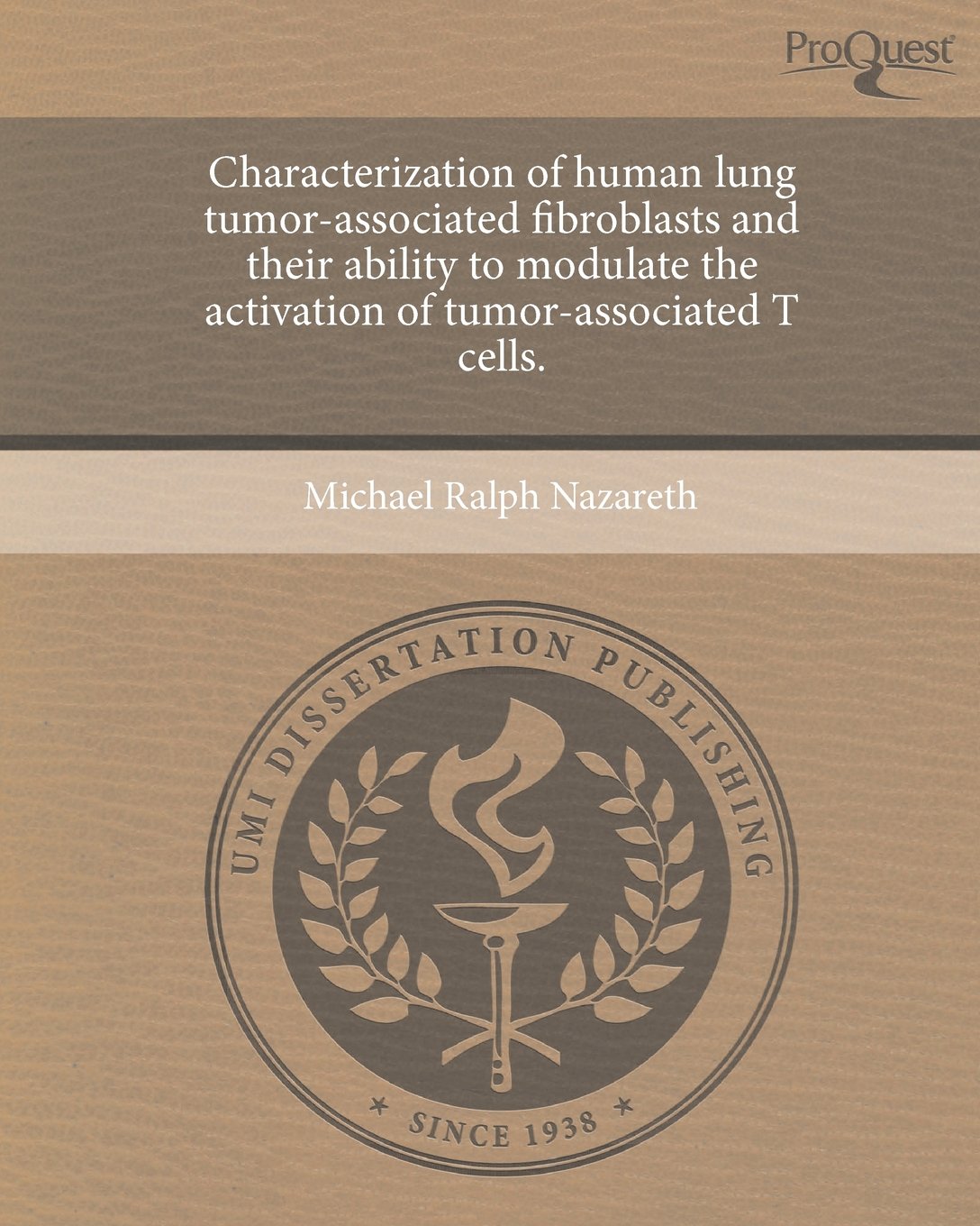 Characterization of Human Lung Tumor-Associated Fibroblasts and Their Ability to Modulate the Activation of Tumor-Associated T Cells. Books