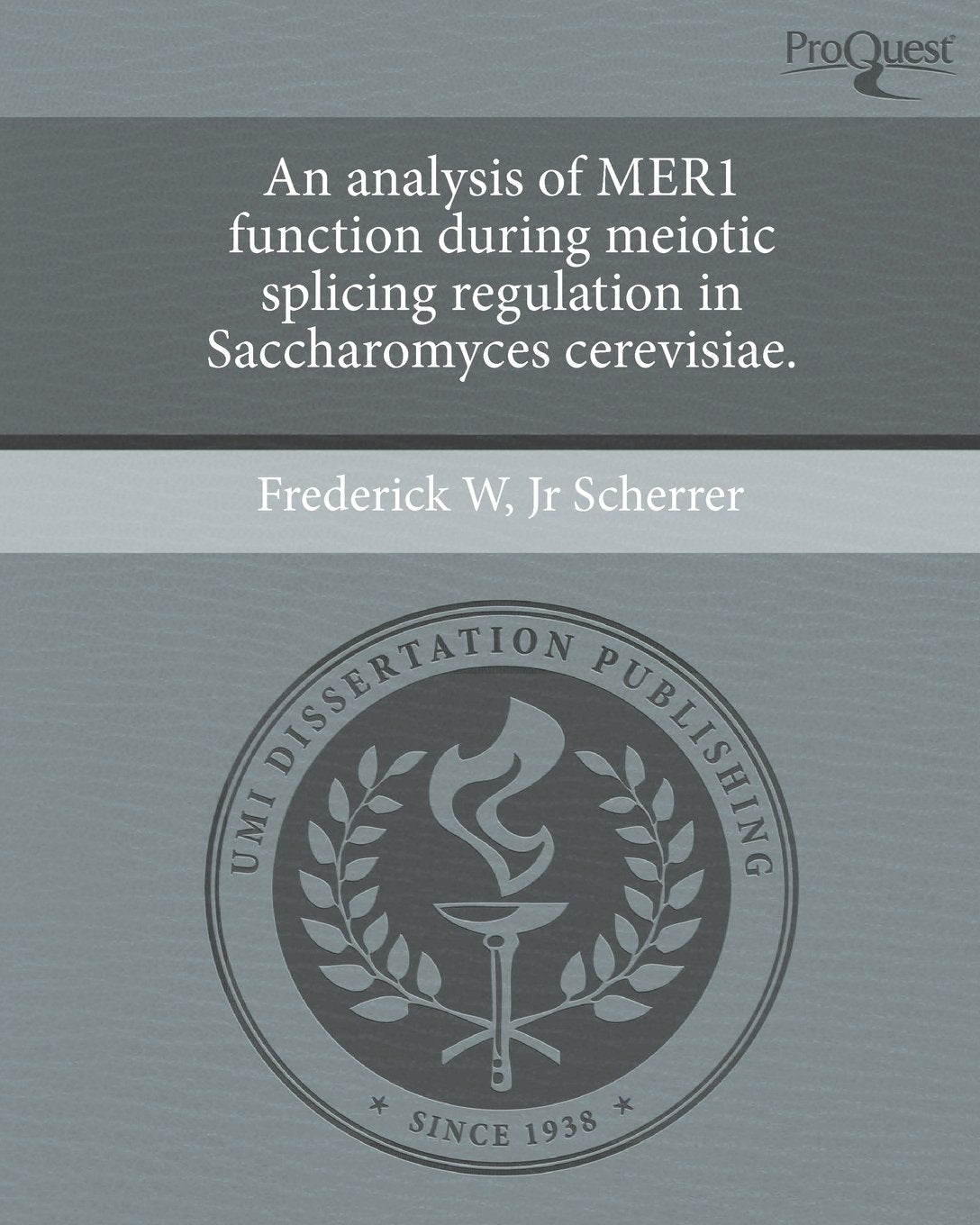 An Analysis of Mer1 Function During Meiotic Splicing Regulation in Saccharomyces Cerevisiae. Books
