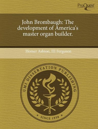 John Brombaugh: The Development of America's Master Organ Builder Books