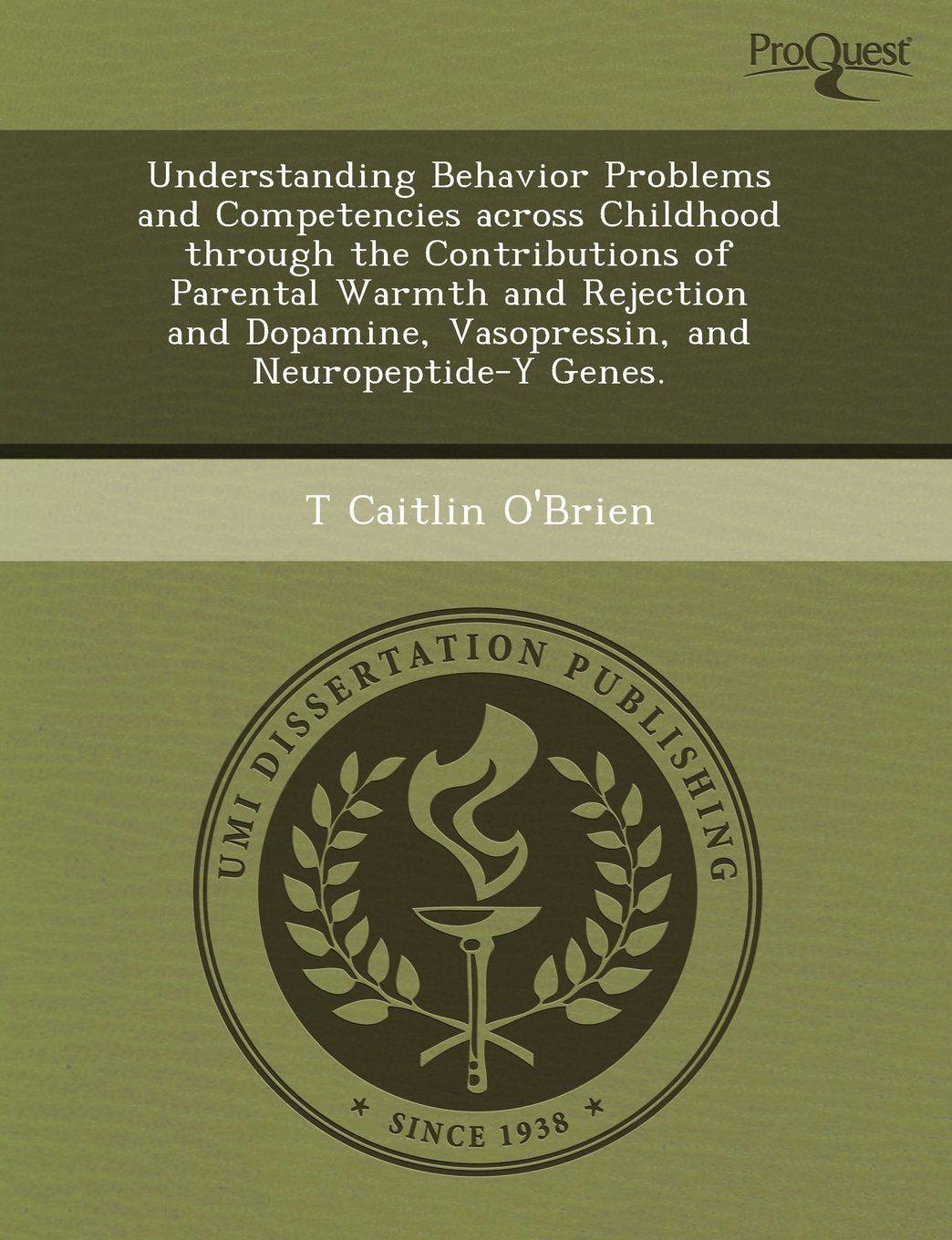 Understanding Behavior Problems and Competencies Across Childhood Through the Contributions of Parental Warmth and Rejection and Dopamine book