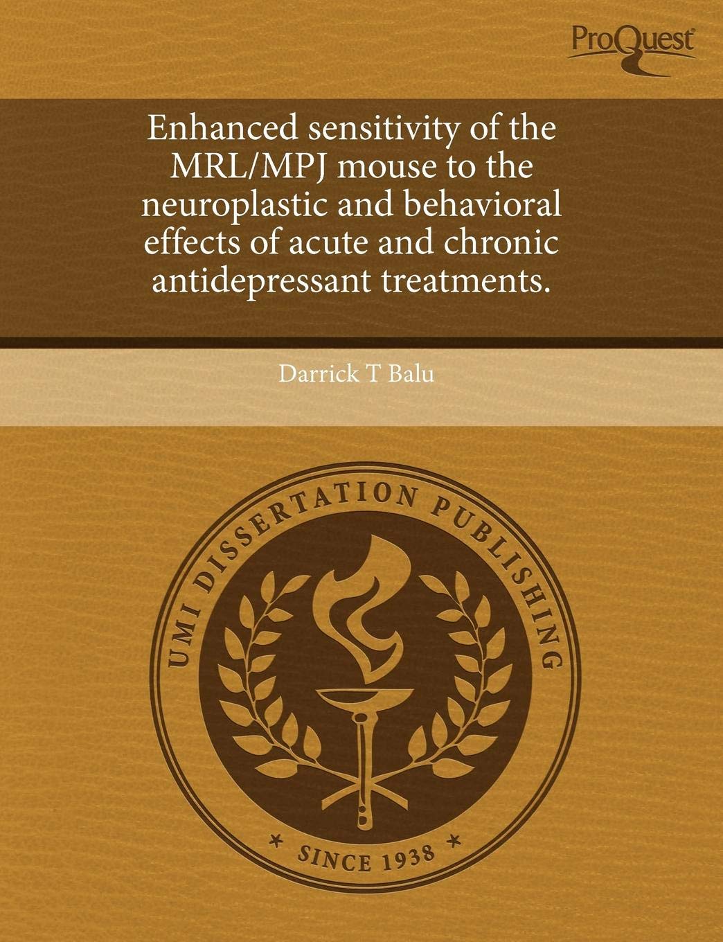 Enhanced Sensitivity of the Mrl/Mpj Mouse to the Neuroplastic and Behavioral Effects of Acute and Chronic Antidepressant Treatments Natural Sciences