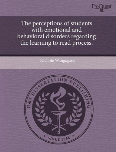 The Perceptions of Students with Emotional and Behavioral Disorders Regarding the Learning to Read Process book